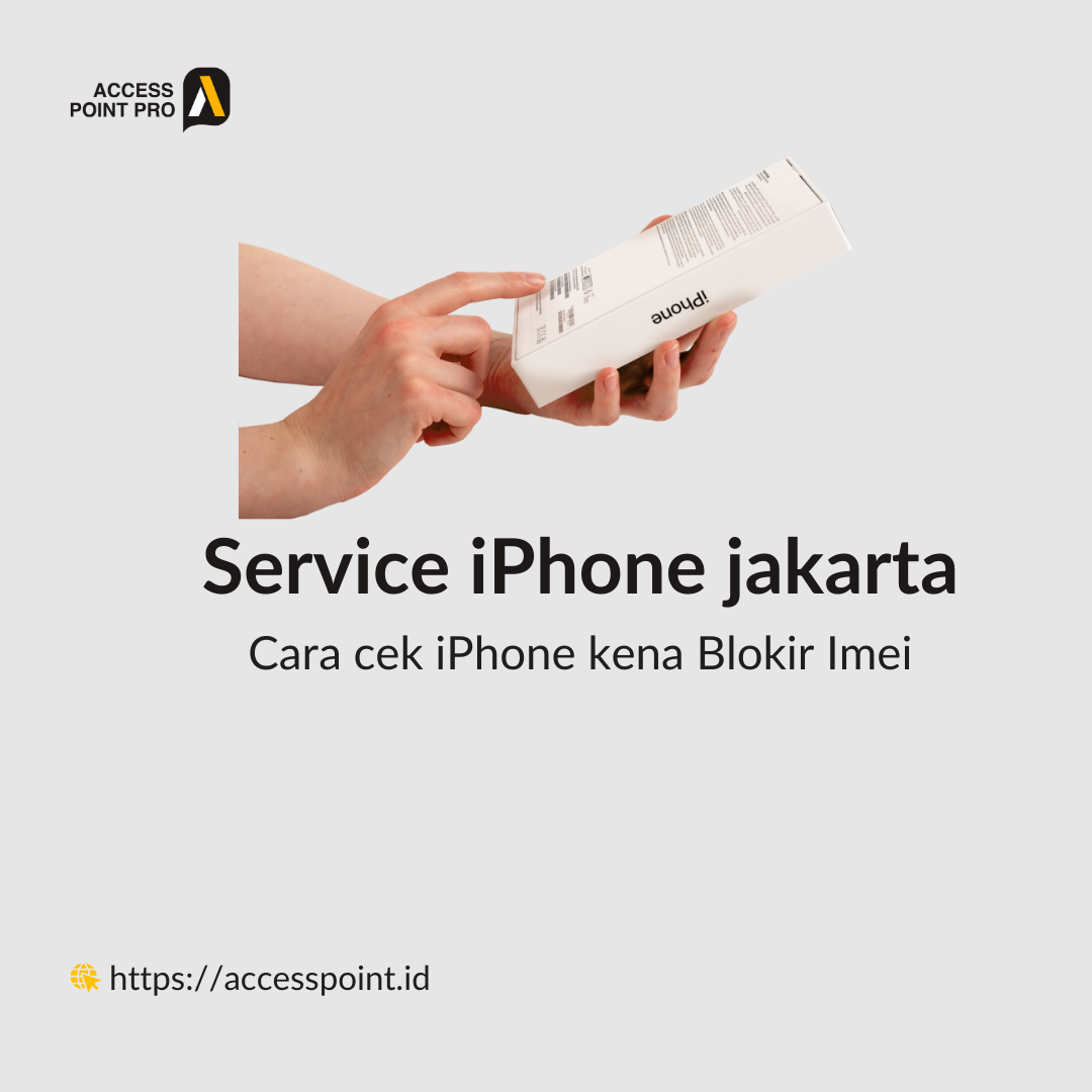 Service iPhone Jakarta - Layanan Perbaikan Terpercaya